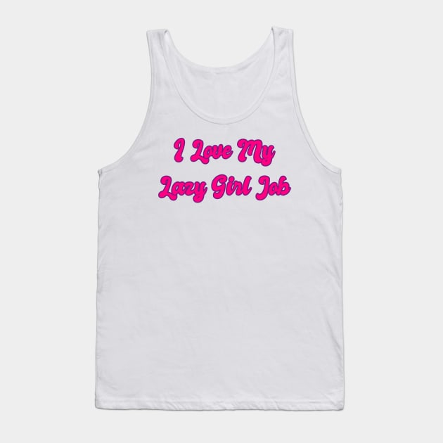 I love my lazy girl job aesthetic pink purple y2k Tank Top by maoudraw